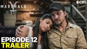 Marshals Episode 12 Trailer